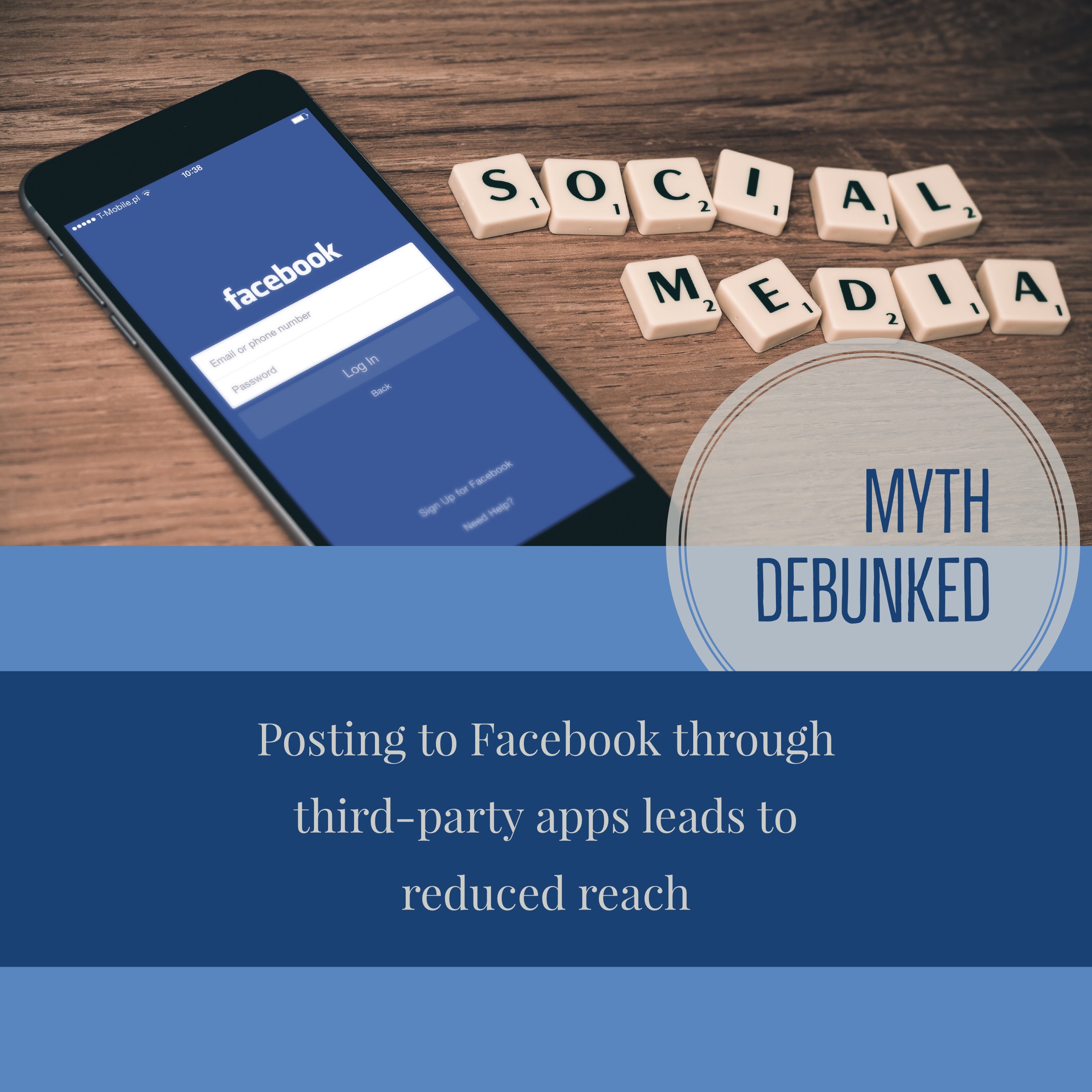 Posting to Facebook through third-party apps leads to reduced reach - myth debunked