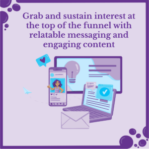 Mobile and laptop showing engaging content that receives a 5 star rating and a tick. The image features this text: Grab and sustain interest at the top of the funnel with relatable messaging and engaging content.
