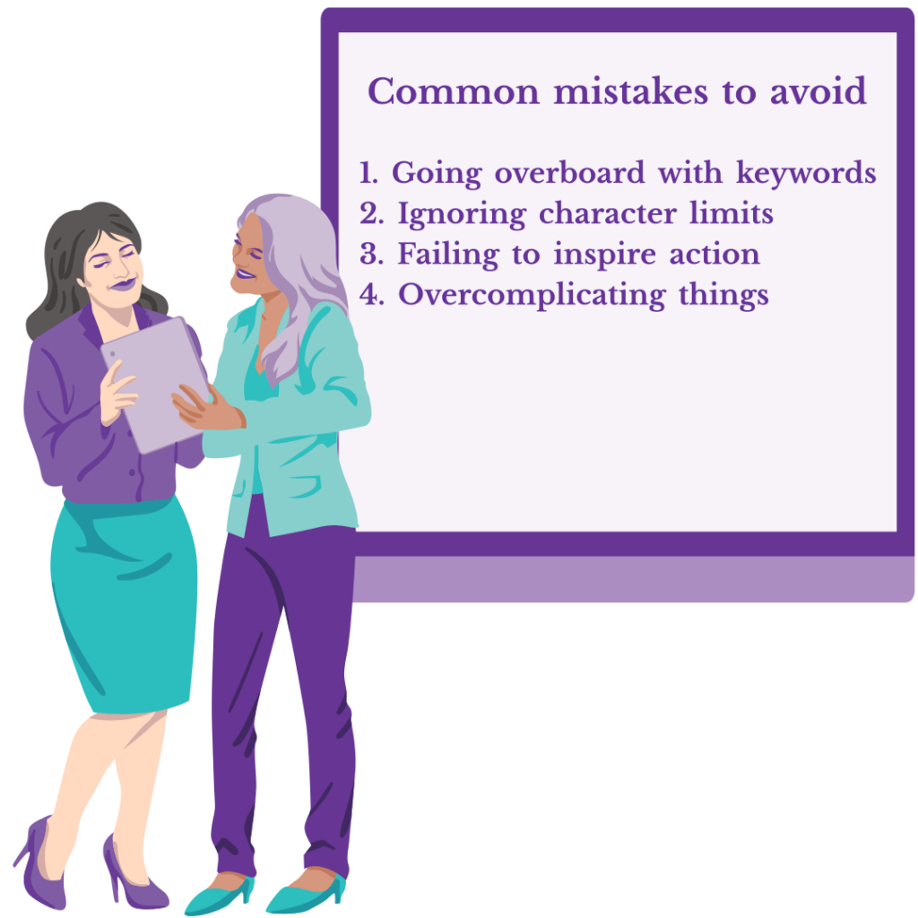 Two women are discussing a list of 'Common mistakes to avoid', starting with the number 1. Going overboard with keywords, 2. Ignoring character limits, 3. Failing to inspire action and 4. Overcomplicating things. 