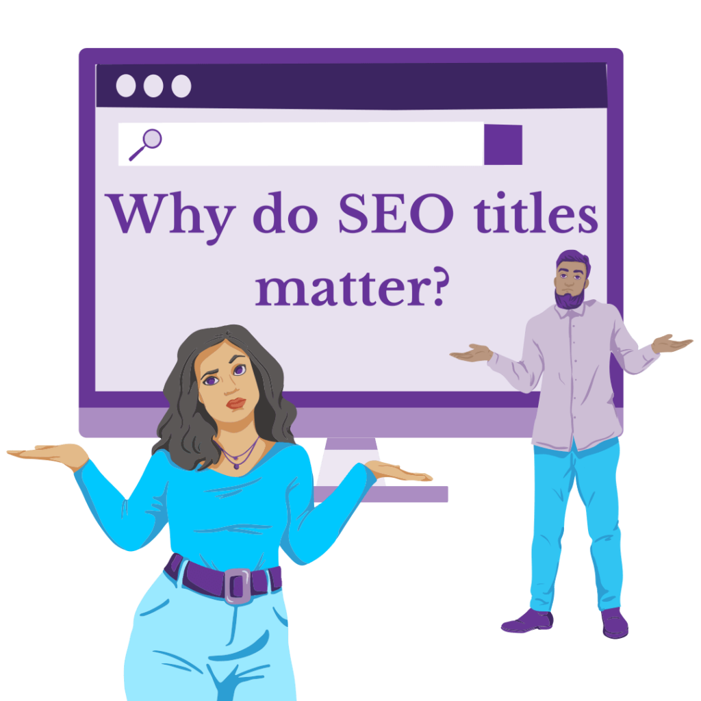 Two people shrug at a monitor showing the text "Why do SEO titles matter?”.