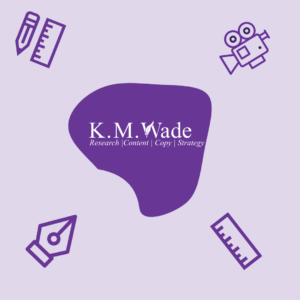 Illustration featuring the K. M. Wade logo with the tagline "Research | Content | Copy | Strategy," surrounded by icons of a pencil, ruler, camera, and pen nib. The image represents brand storytelling, emphasising the creation of engaging content that humanizes a brand and connects with the audience.